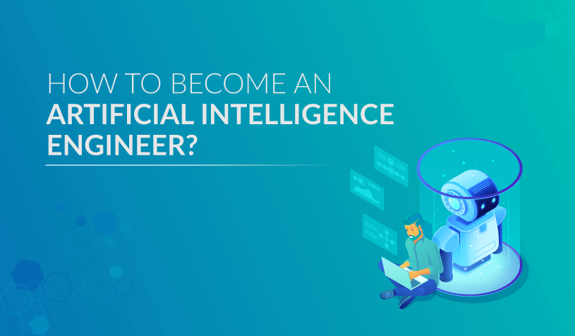 How-to-Become-an-Artificial-Intelligence-Engineer