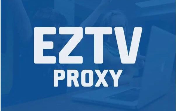 EZTV Proxy Mirror Sites To Unblock EZTV EZTV Proxy