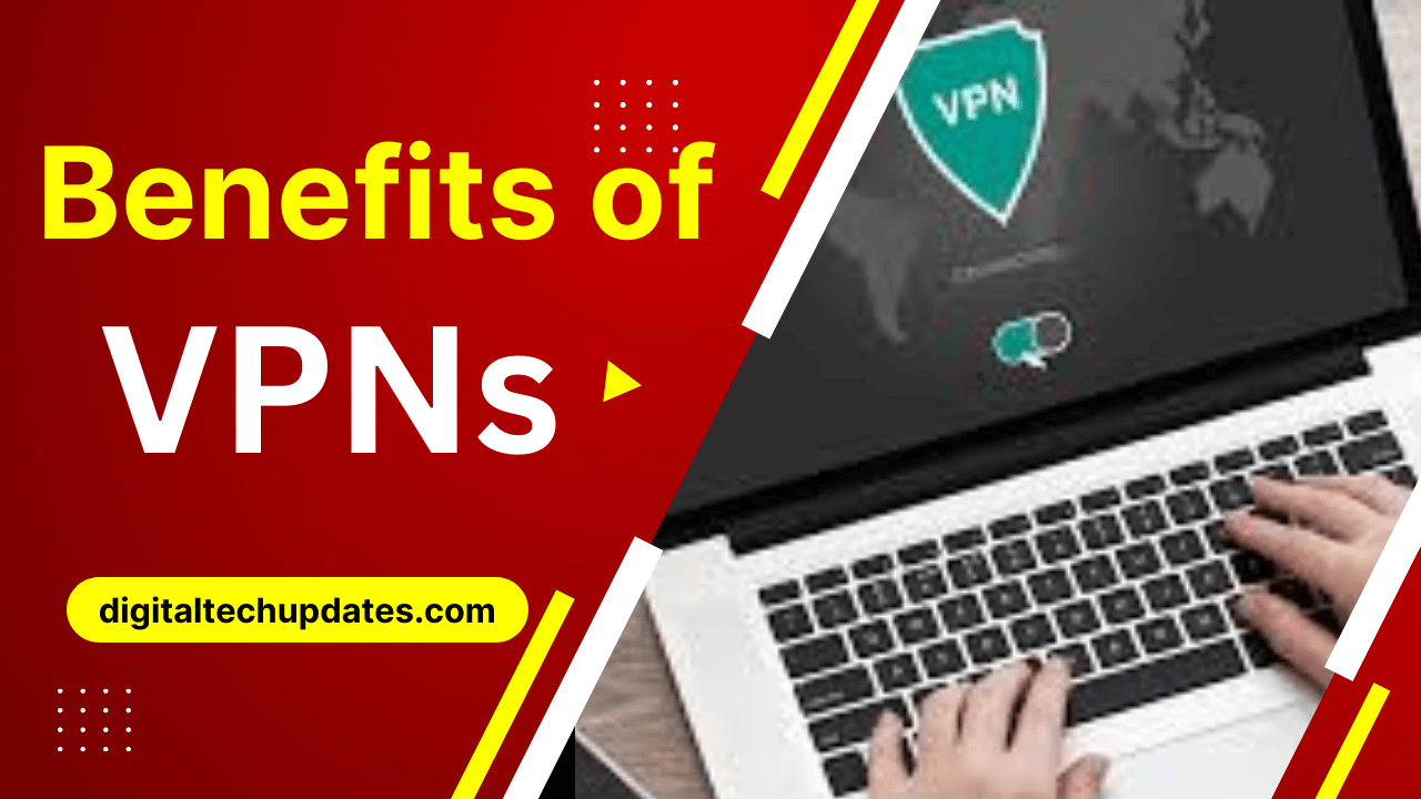 Benefits of VPNs