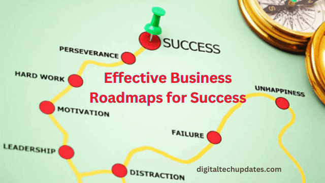 Effective Business Roadmaps