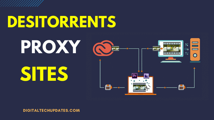 Working Desitorrents Proxy Sites and Best Alternatives 2023
