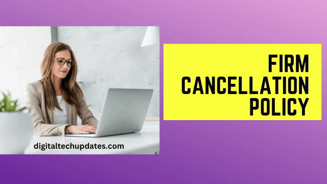 Firm Cancellation Policy