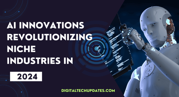 AI innovations transforming niche industries in 2024