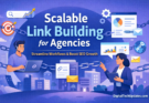 Scalable link building transforming agency SEO workflows and productivity
