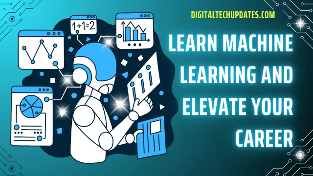 Learn Machine Learning and Elevate Your Career