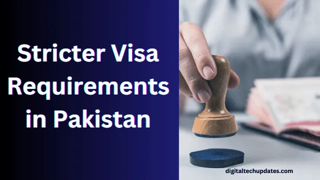 Graphic showing updated visa requirements for Pakistan in 2024
