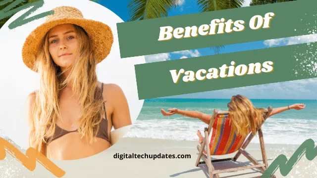 The Benefits Of Vacations For Our Health