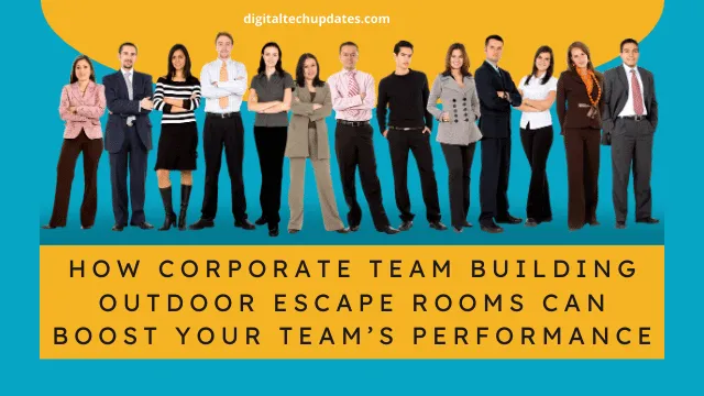 Escape the Office: How Corporate Team Building Outdoor Escape Rooms Can Boost Your Team’s Performance