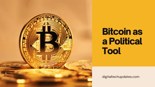 Influence and Impact: Bitcoin as a Political Tool