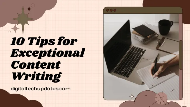 10 Content Writing Tips That Will Make You Stand Out From The Crowd