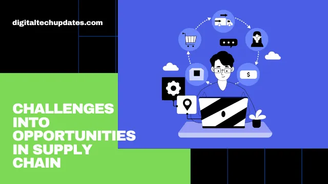 Resilience at the Core: Challenges into Opportunities in Supply Chain
