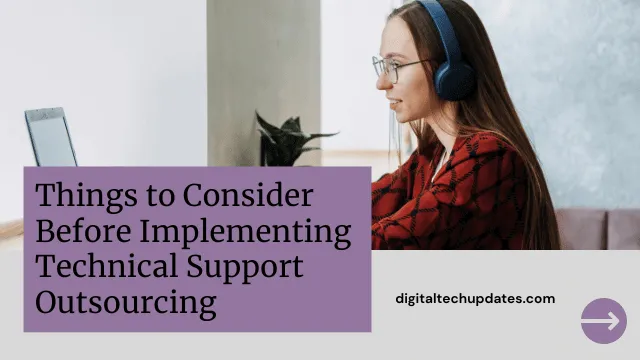 Things to Consider Before Implementing Technical Support Outsourcing