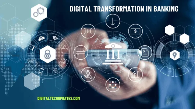 Digital Transformation in Banking