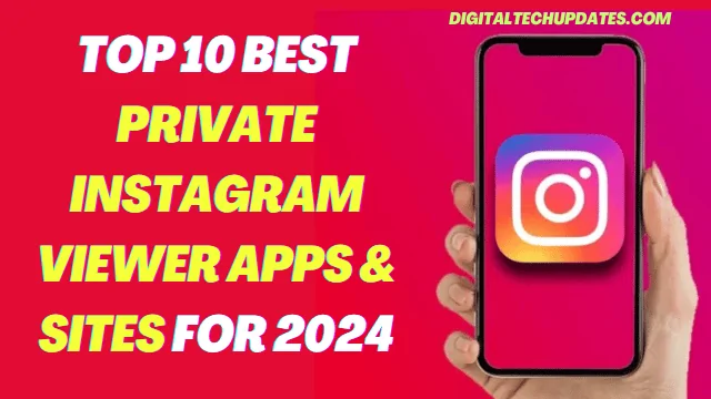 Top 10 Best Private Instagram Viewer Apps & Sites for 2024