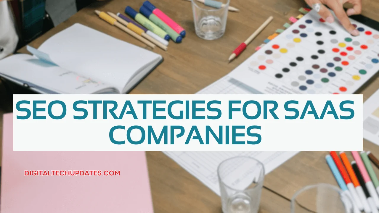 SEO Strategies for SaaS Companies: A Comprehensive Guide