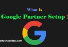 What Is Google Partner Setup?