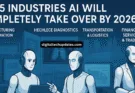 5 Industries AI Will Completely Take Over by 2026