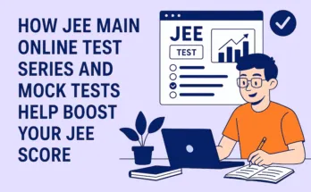 How JEE Main Online Test Series and Mock Tests Help Boost Your JEE Score