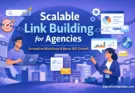 Scalable link building transforming agency SEO workflows and productivity