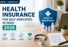 Health Insurance for Self-Employed in India 2026 featuring health coverage, tax benefits, financial protection, and insurance plans for freelancers and business owners.