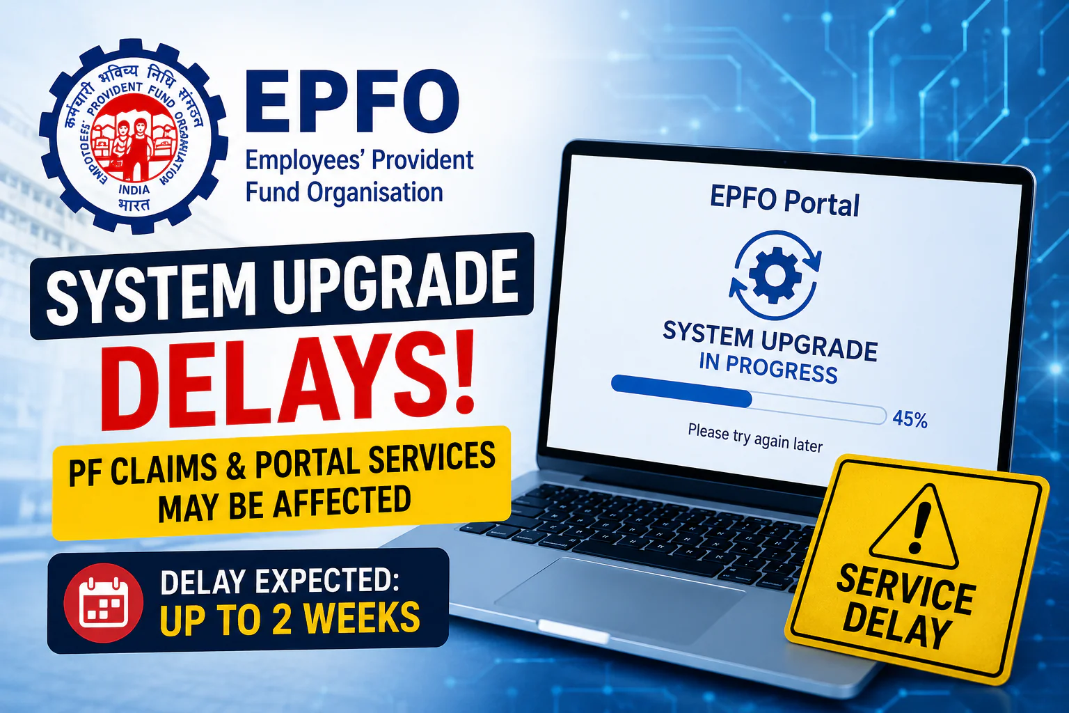 EPFO System Upgrade Delays: Why Your PF Claim May Take Up to 2 Weeks Longer (July 2026 Update)