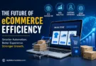 Future of eCommerce Efficiency with AI, automation, analytics, and smart online shopping technology
