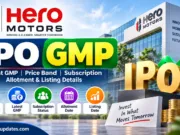Hero Motors IPO GMP Today: Latest GMP, IPO Price, Subscription, Allotment & Listing Date
