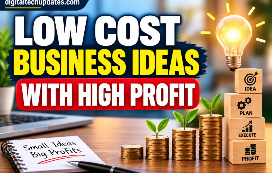Low Cost Business Ideas with High Profit in India: 15 Practical Options to Start